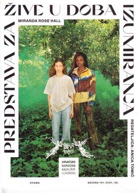 Hrvatsko narodno kazalište u Zagrebu: Miranda Rose Hall, Predstava za žive u doba izumiranja, red. Anica Tomić - Plakat predstave