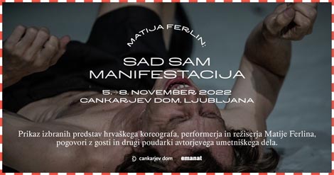 Sad Sam Manifestacija, Dani posvećeni autorskom opusu Marije Ferlina, Cankarjev dom, Ljubljana, 5. – 8. studenoga 2022.