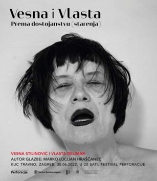 Vesna i Vlasta, Prema dostojanstvu (starenja), autorice i izvođačice Vlasta Delimar i Vesna Stilinović
